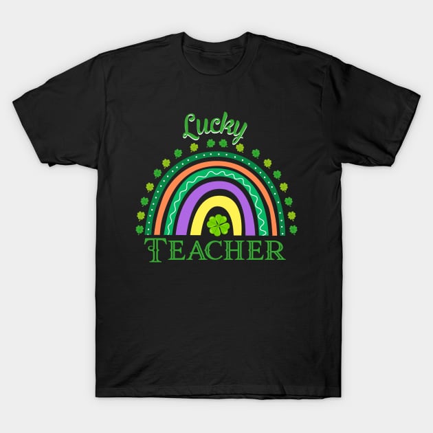 Lucky Teacher Rainbow Patrick's Day T-Shirt by Hensen V parkes